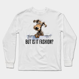 Judgy Dog Wondering "But Is It Fashion?" Long Sleeve T-Shirt